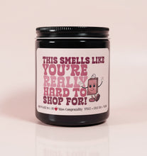 Load image into Gallery viewer, This Smells Like You're Really Hard To Shop For | Cute Organic Candle For Gift Exchange | Scented Candle Gift For Co-Worker