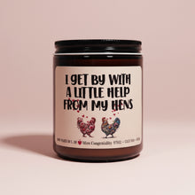 Load image into Gallery viewer, I Get By With a Little Help From My Hens | Cute Candle Gift For Chicken Mama | Raising Hens Candle Gift | Organic Hand-Poured Candle