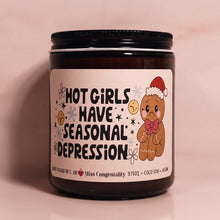 Load image into Gallery viewer, Hot Girls Have Seasonal Depression | Holiday Support Gift | Season Gift for Struggling Friend | Sweet Candle Encouraging Friend | Organic Hand Poured Candle