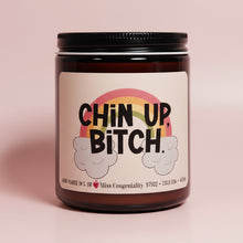 Load image into Gallery viewer, Chin Up B*tch | Encouragement Gift | Hand Poured Coconut Soy Candle For Struggling Friend| Gift Going Thru Difficult Time | Divorce Gift