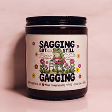 Load image into Gallery viewer, Sagging But Still Gagging | Best Friend Funny Candle Gift | Birthday Gift Aging Humor | Getting Older Humor