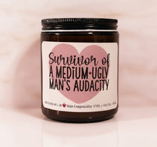 Load image into Gallery viewer, Clean Burning Organic Funny Candle | Survivor of A Medium-Ugly Man's Audacity | Gift For Friend After Breakup | Feminist Gift | Dating Humor | Encouragement Gift
