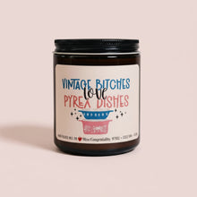 Load image into Gallery viewer, Vintage B*tches Loves P yrex Dishes | P yrex Lover | Vintage Dish Collector | MidCentury Collector Gift | mcm Candle Label