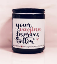 Load image into Gallery viewer, Your Vagina Deserves Better | Gift For Friend | Breakup Gift Support | Birthday Gift For Friend | Funny Gift