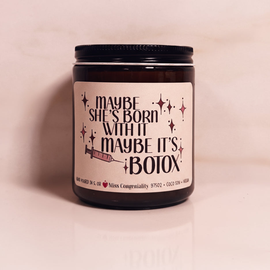 Maybe She’s Born With It Maybe It’s Botox | Funny Candle Gift For Self-Care Bestie | Botox Fan Gift | Milestone Birthday Gift