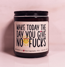 Load image into Gallery viewer, Make Today The Day You Give No F*cks | Gift for Friend Going Through Struggle | Support Gift  | Organic Candle
