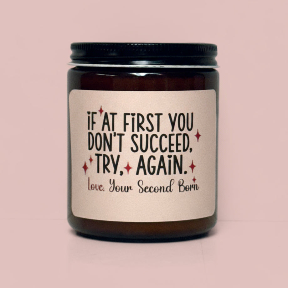 If At First You Don't Succeed Try Again Love Your Second Born Candle | Mother's Day | Mom's Birthday | Candle For Mom | Funny Gift For Mom
