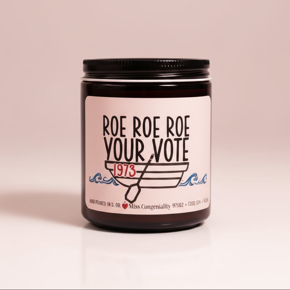 Roe Roe Roe Your Vote Candle | Gift For Friend | Right To Choose | Pro Roe Gift | First Time Voter Gift