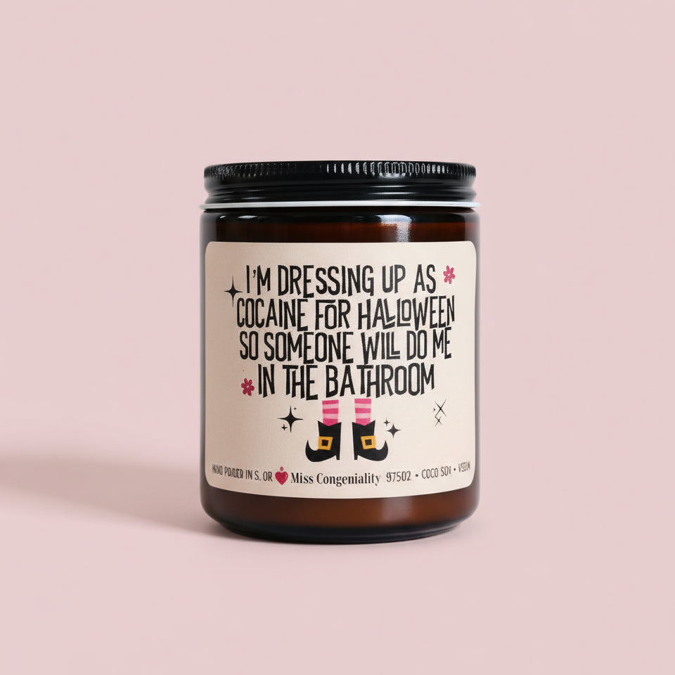 I Am Dressing Up As Cocaine For Halloween So Someone Will Do Me In The Bathroom Candle | Organic Hand Poured Soy | Pink Lover