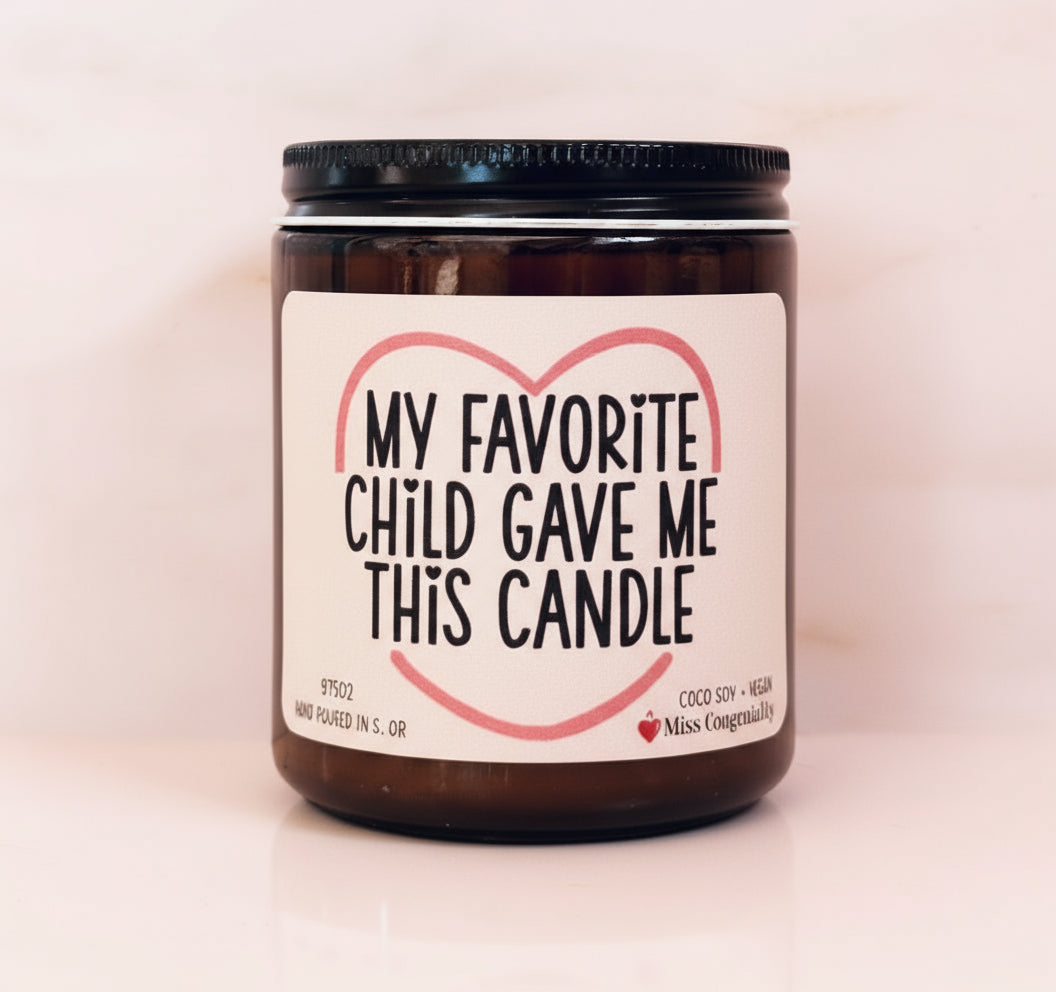 My Favorite Child Gave Me This Candle | Mother's Day Gift | Father's Day Gift | Birthday For Mom
