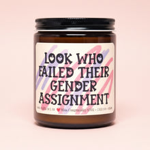 Load image into Gallery viewer, Look Who Failed Their Gender Assignment Candle | Trans Ally Gift | FFS Gift | Top Surgery Gift | Trans Acknowledgement Gift | Trans Love
