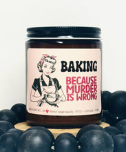 Load image into Gallery viewer, Baking Because Murder Is Wrong | Funny Candle | Baking Lover | Cupcake Maker | Cake Maker Gift | Recipe Giver | Cute Candle Gift

