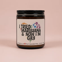Load image into Gallery viewer, I Tried Marijuana and Now I&#39;m Gay | Coming Out Gift | Ally Gift | Rainbow Candle | LGBTQIA
