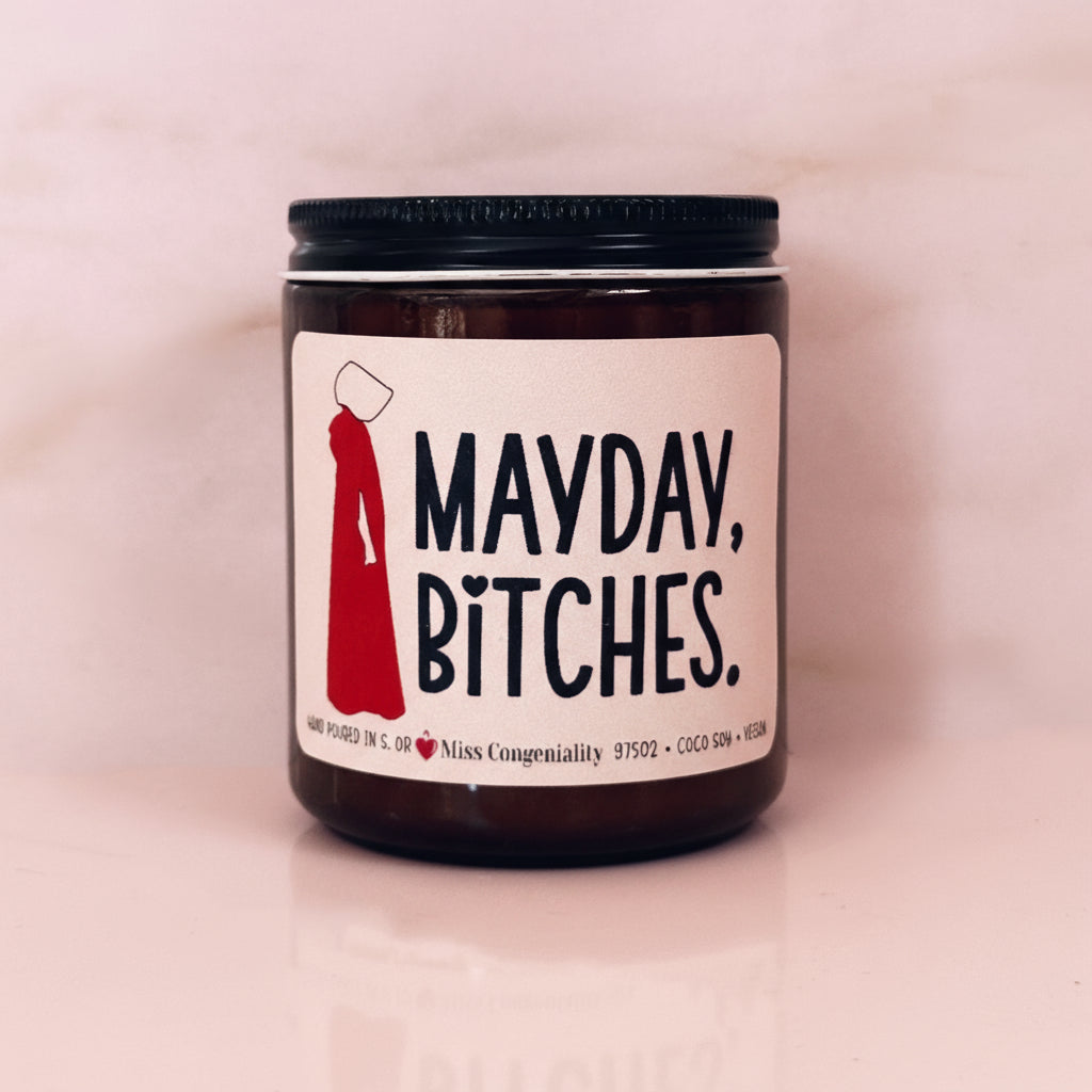Mayday B*tches | EQUALITY | Roe 1973 | Gift For Her | Gift For Friend | Feminist Gift | Clean Burning Organic Candle
