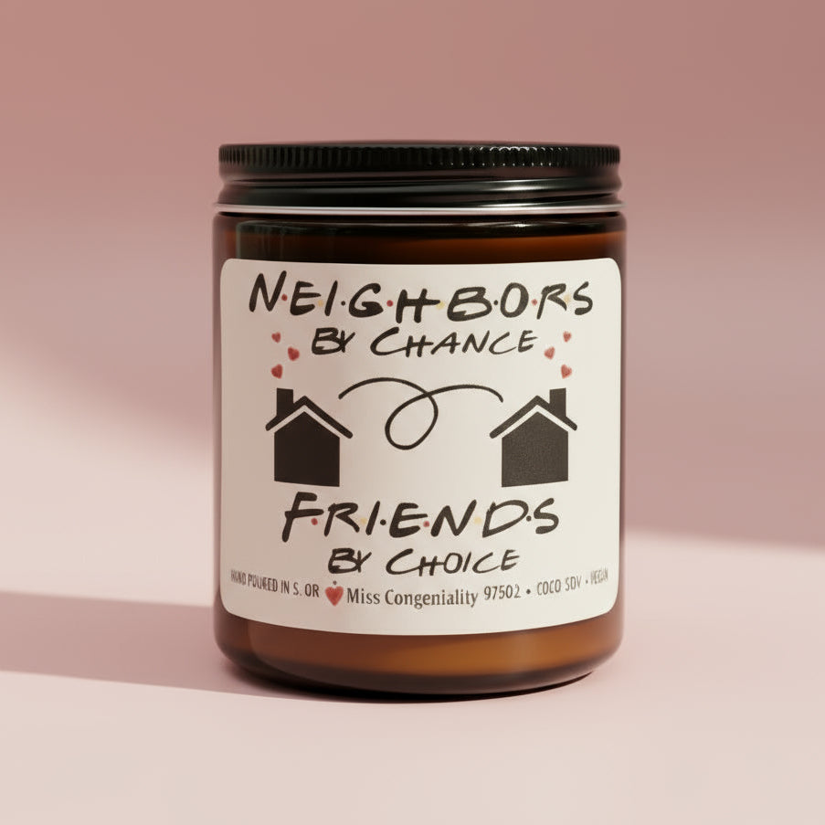 Neighbors By Chance Friends By Choice |Christmas Candle For Neighbors | Moving Gift For Neighbors | Thank You Neighbors | Organic Candle